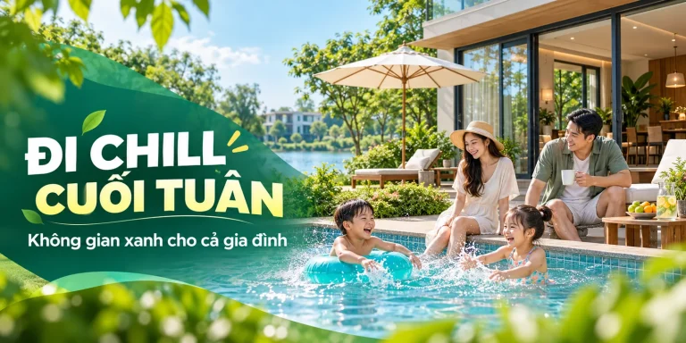 Đi chill cuối tuần - không gian xanh cho cả gia đình